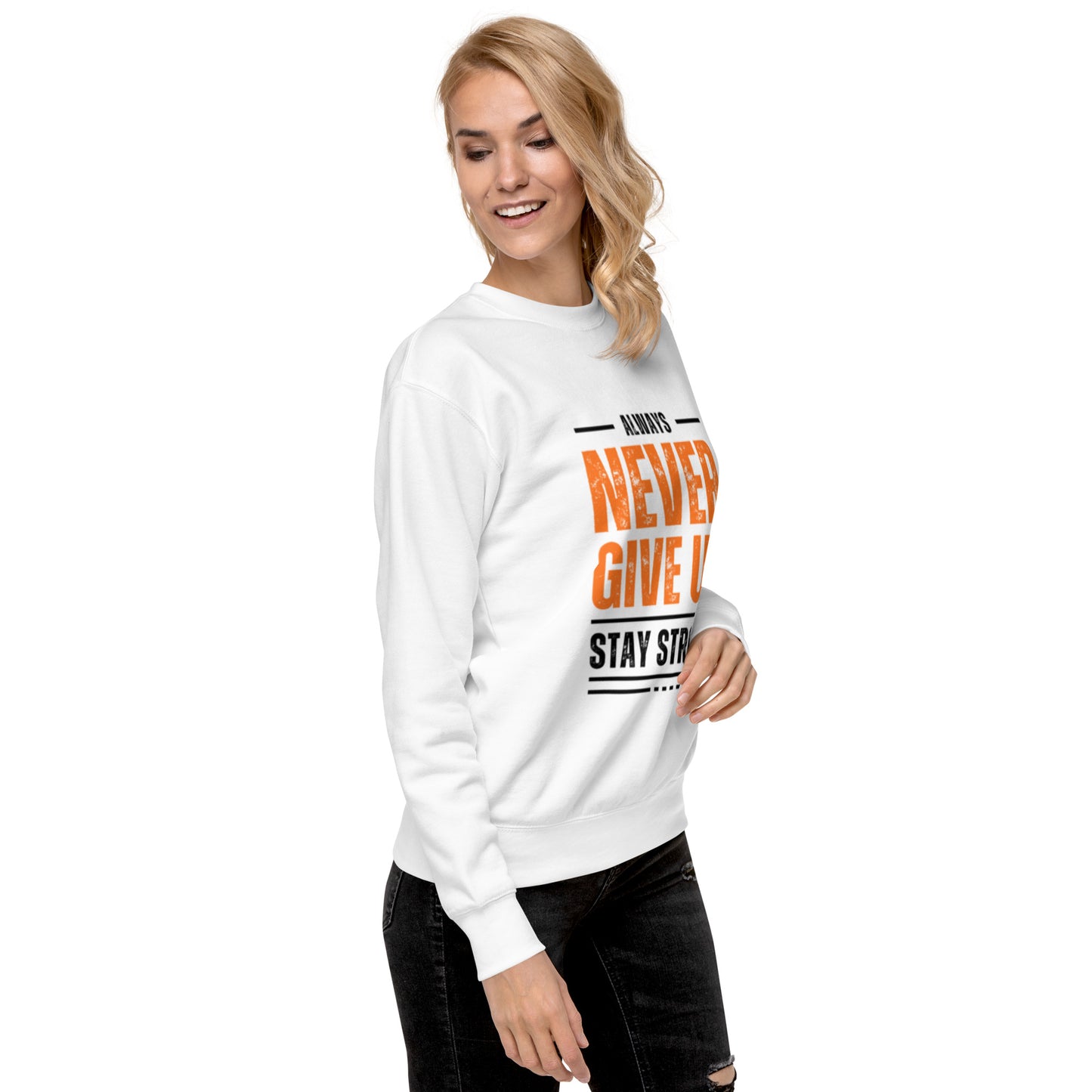 Never Give Up Premium Sweatshirt